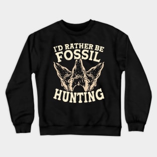 I'd Rather Be Fossil Hunting T shirt For Women Crewneck Sweatshirt